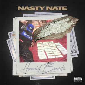 Listen to Hunnid Bandz song with lyrics from Nasty Nate