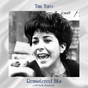 ดาวน์โหลดและฟังเพลง Nothing in the World (Could Make Me Love You More Than I Do) (Remastered 2016) พร้อมเนื้อเพลงจาก Timi Yuro