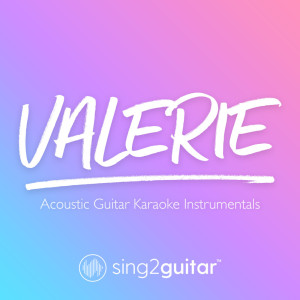 ดาวน์โหลดและฟังเพลง Valerie (Lower Key) [In the Style of Amy Winehouse] (Acoustic Guitar Karaoke) (其他|In the Style of Amy Winehouse|Acoustic Guitar Karaoke) พร้อมเนื้อเพลงจาก Sing2Guitar
