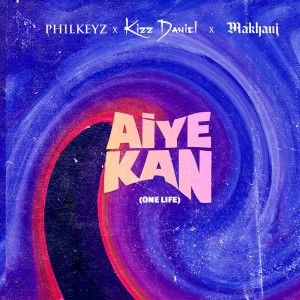ดาวน์โหลดและฟังเพลง Aiye Kan (One Life) พร้อมเนื้อเพลงจาก Philkeyz