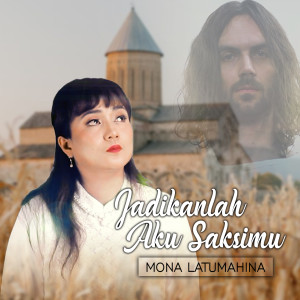 JADIKANLAH AKU SAKSIMU dari Mona Latumahina