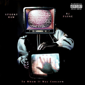 Dengarkan To Whom It May Concern (Explicit) lagu dari Spooky Raw dengan lirik