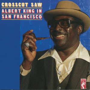 收聽Albert King的Crosscut Saw歌詞歌曲