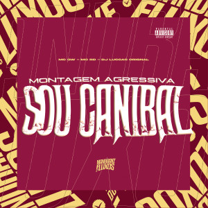 Listen to Montagem Agressiva Sou Canibal (Explicit) song with lyrics from MC RD