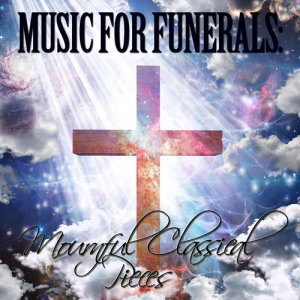 Robert Cohen的專輯Music for Funerals: Mournful Classical Pieces