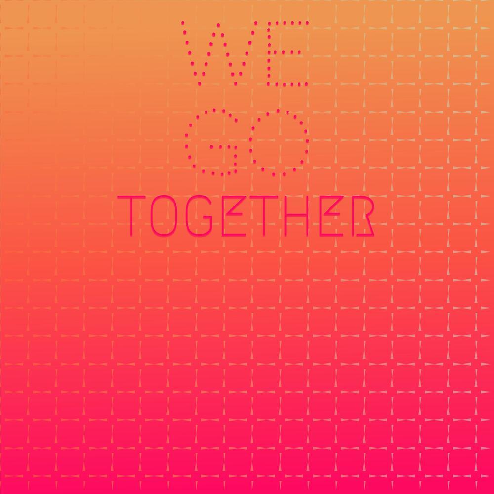 We go together