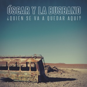 อัลบัม ¿quién Se Va a Quedar Aquí? ศิลปิน Óscar y la Busband