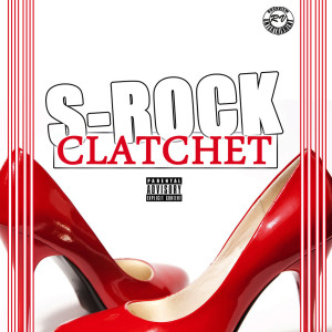 Listen to Clatchet (Explicit) song with lyrics from S-ROCK