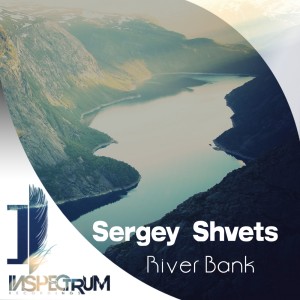 收聽Sergey Shvets的River Bank (Original Mix)歌詞歌曲