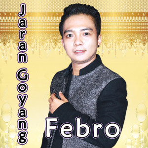 收听Febro D'academy的Jaran Goyang歌词歌曲