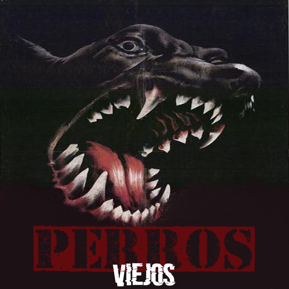 Perros Viejos (Explicit)