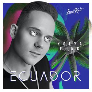 Listen to Ecuador song with lyrics from Kolya Funk