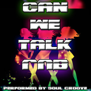 ดาวน์โหลดและฟังเพลง Can We Talk? พร้อมเนื้อเพลงจาก Soul Groove