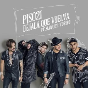 ดาวน์โหลดและฟังเพลง Déjala Que Vuelva (feat. Manuel Turizo) พร้อมเนื้อเพลงจาก Piso 21