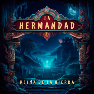 Listen to Reina De La Hierba song with lyrics from La Hermandad