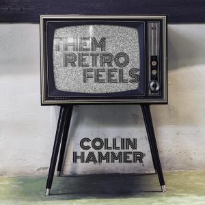 Listen to Them Retro Feels song with lyrics from Collin Hammer