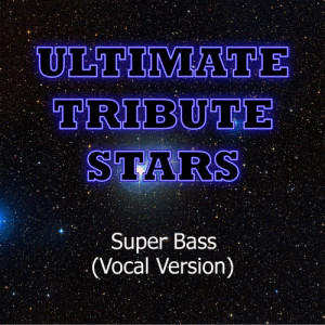 收聽Ultimate Tribute Stars的Nicki Minaj - Super Bass (Vocal Version)歌詞歌曲