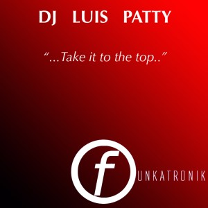 Album Take It to the Top from DJ Luis Patty