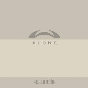 收聽Namnambulu的Alone (Extended Mix)歌詞歌曲