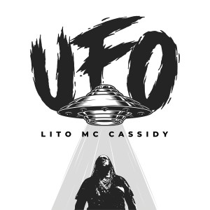 ดาวน์โหลดและฟังเพลง U.F.O (Explicit) พร้อมเนื้อเพลงจาก Lito Mc Cassidy