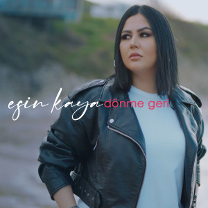 Listen to Dönme Geri song with lyrics from Esin Kaya