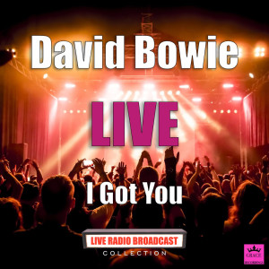 收聽David Bowie的I Got You [with Marianne Faithfull] (Live)歌詞歌曲