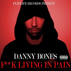 Danny Bones的專輯F**k Living in Pain (Explicit)