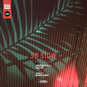 Blended Babies的專輯So Slow (feat. Anderson .Paak & King Chip)