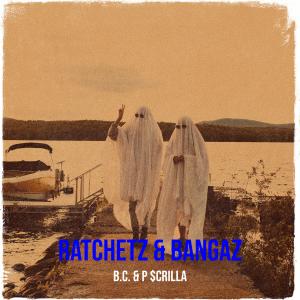 ดาวน์โหลดและฟังเพลง Ratchetz & Bangaz (Explicit) พร้อมเนื้อเพลงจาก B.C.