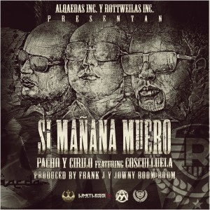 Album Si Mañana Muero (feat. Cosculluela) (Explicit) from Pacho & Cirilo