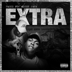 ดาวน์โหลดและฟังเพลง Extra (Explicit) พร้อมเนื้อเพลงจาก Pariz