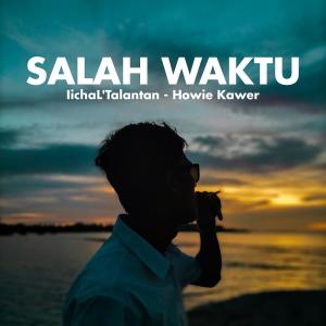 收听IichaL'Talantan的Salah Waktu歌词歌曲