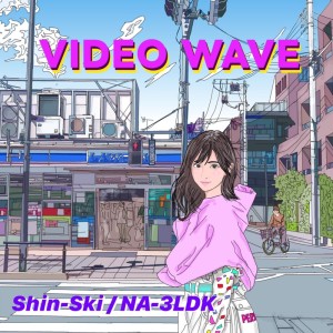 Dengarkan lagu Video Wave nyanyian Shin-Ski dengan lirik
