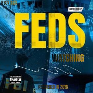 B Boy Duce的專輯FEDS WATCHING 2010 (Explicit)