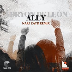 ดาวน์โหลดและฟังเพลง Ally (Narf Zayd Remix) พร้อมเนื้อเพลงจาก Adryon de León