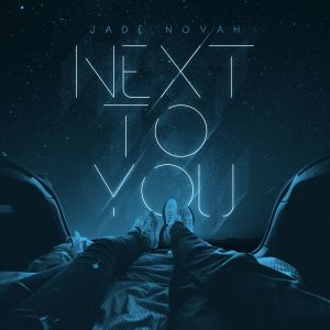 收聽Jade Novah的Next To You (Explicit)歌詞歌曲