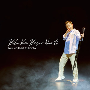 Listen to Bila Ku Besar Nanti song with lyrics from Louis Gilbert Yulianto