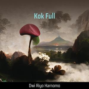 Listen to Kok Full song with lyrics from DWI RIYO HARNOMO
