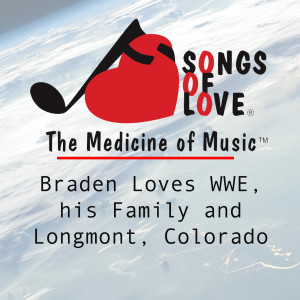 ดาวน์โหลดและฟังเพลง Braden Loves WWE, His Family and Longmont, Colorado พร้อมเนื้อเพลงจาก D. Barone