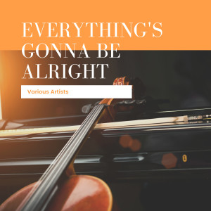 Various Artists的專輯Everything's Gonna Be Alright