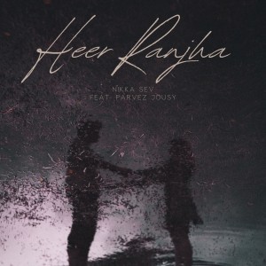 Listen to Heer Ranjha song with lyrics from Nikka Sev