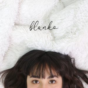收聽Janella Salvador的Blanko歌詞歌曲
