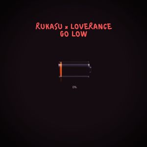 收聽Rūkasu的Go Low (Explicit)歌詞歌曲