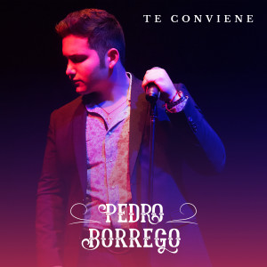 收聽Pedro Borrego的Te Conviene歌詞歌曲