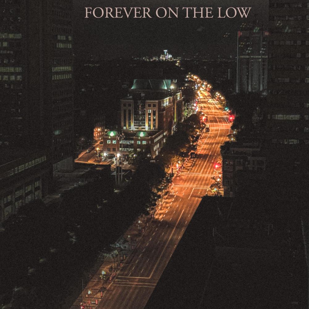 forever on the low
