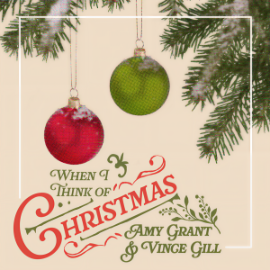 Vince Gill的專輯When I Think Of Christmas