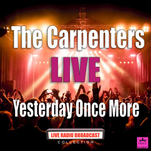Album Yesterday Once More (Live) oleh The Carpenters
