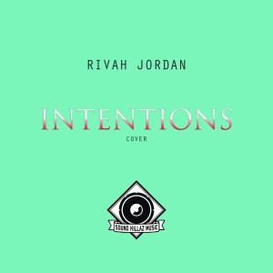 ดาวน์โหลดและฟังเพลง Intentions พร้อมเนื้อเพลงจาก Rivah Jordan