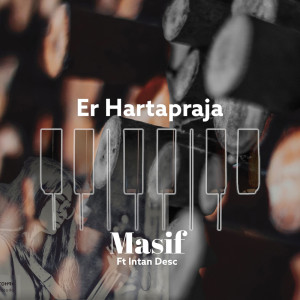 ดาวน์โหลดและฟังเพลง Masif พร้อมเนื้อเพลงจาก Er Hartapraja