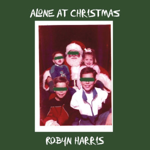 Dengarkan lagu Alone at Christmas nyanyian Robyn Harris dengan lirik